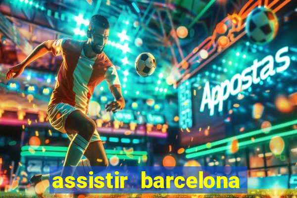 assistir barcelona x real madrid futemax